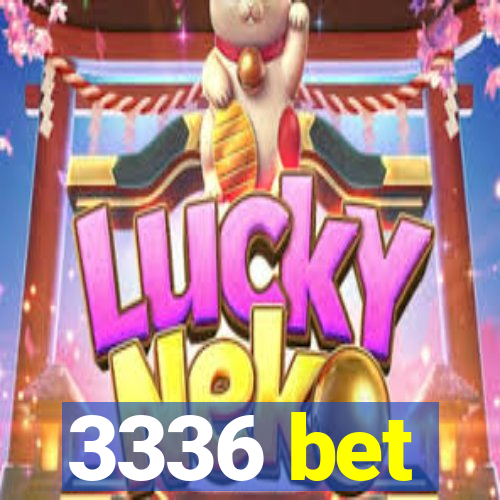 3336 bet